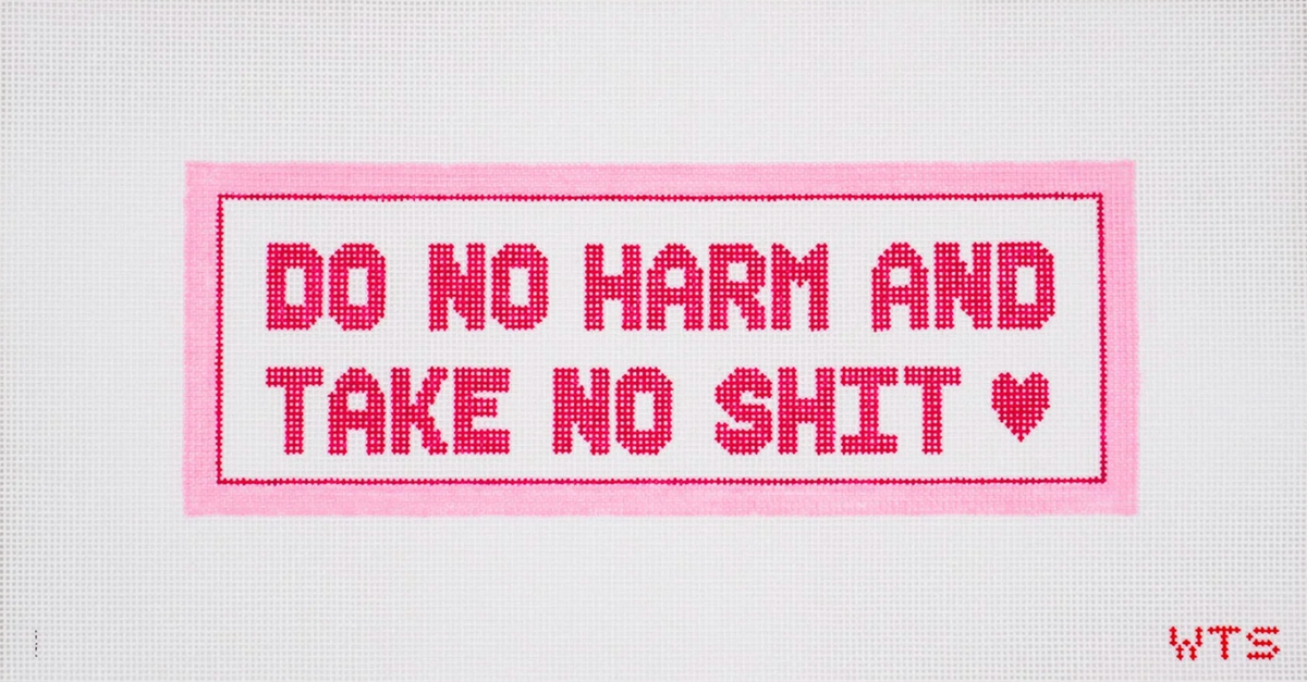 Do No Harm and Take No Shit