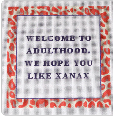 Welcome to Adulthood...We Hope You Like Xanax