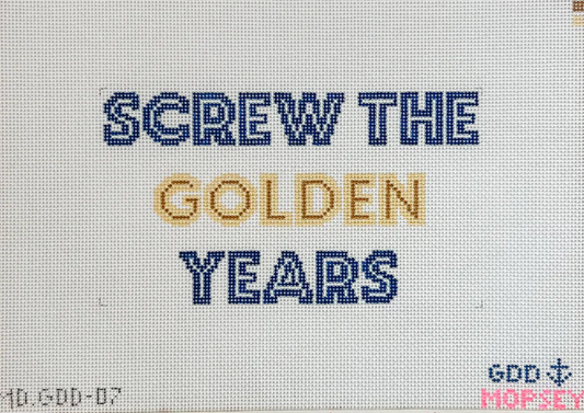 Screw the Golden Years