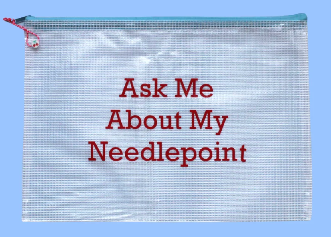 Ask Me About My Needlepoint Project Bag